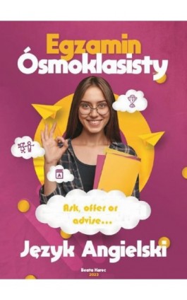 Egzamin ósmoklasisty. Język angielski. Ask,offer or advise... - Beata Kurec - Ebook - 978-83-968993-4-7