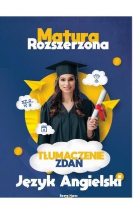 Matura rozszerzona, tłumaczenie zdań, język angielski. - Beata Kurec - Ebook - 978-83-966009-1-2