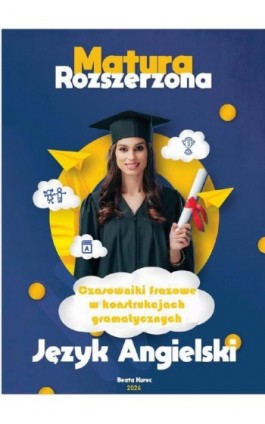 Czasowniki frazowe w konstrukcjach gramatycznych,matura rozszerzona,język angielski. - Beata Kurec - Ebook - 978-83-968993-5-4