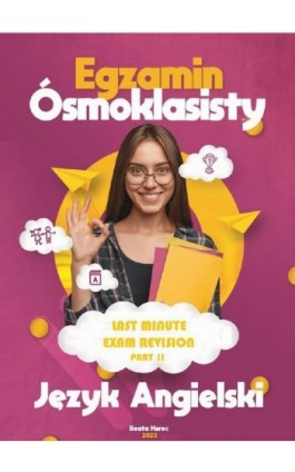 Egzamin ósmoklasisty. Last minute Exam Revision. Part 2 - Beata Kurec - Ebook - 978-83-967681-2-4