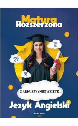 Z arkuszy (nie)wzięte. Matura rozszerzona, język angielski. - Beata Kurec - Ebook - 978-83-68708-10-3