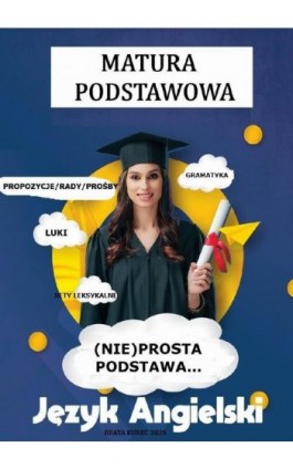 (NIE)PROSTA PODSTAWA...MATURA PODSTAWOWA JĘZYK ANGIELSKI - Beata Kurec - Ebook - 978-83-975510-9-1