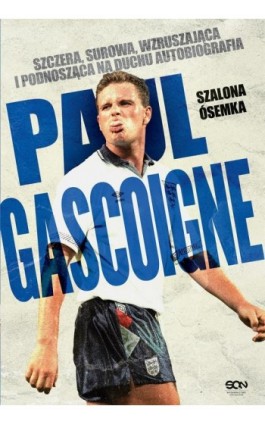 Paul Gascoigne. Szalona ósemka. Autobiografia - Paul Gascoigne - Ebook - 978-83-8406-527-3