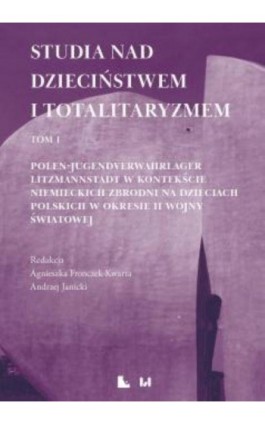 Studia nad dzieciństwem i totalitaryzmem. Tom I - Ebook - 978-83-8445-031-4