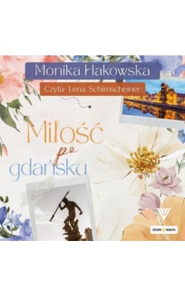 Miłość po gdańsku - Monika Hakowska - Audiobook - 978-83-8412-725-4