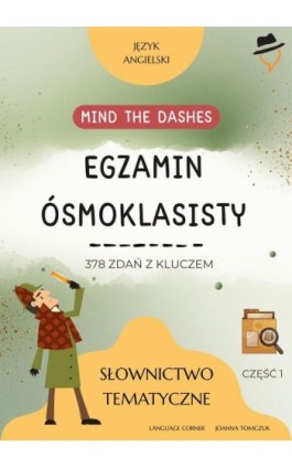 Mind the dashes. Egzamin ósmoklasisty. - Joanna Tomczuk - Ebook - 978-83-68531-32-9