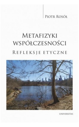 Metafizyki współczesności. Refleksje etyczne - Piotr Rosół - Ebook - 978-83-242-6895-5