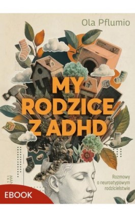 My rodzice z ADHD - Aleksandra Pflumio - Ebook - 978-83-277-4987-1