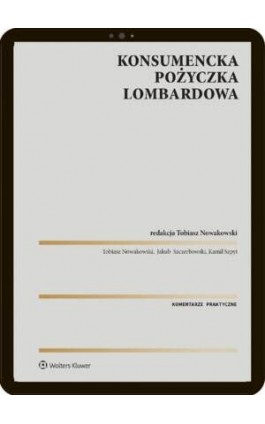 Konsumencka pożyczka lombardowa. Komentarz - Tobiasz Nowakowski - Ebook - 978-83-8390-552-5