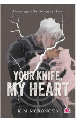 Your Knife, My Heart - K.M. Moronova - Ebook - 978-83-8417-732-7
