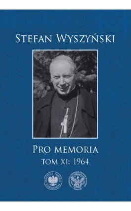 Pro memoria t. 11: 1964 - Stefan Wyszyński - Ebook - 978-83-8376-877-9