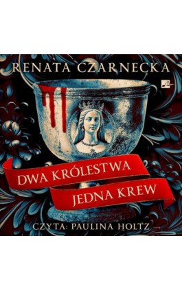 Dwa królestwa, jedna krew - Renata Czarnecka - Audiobook - 9788368395822