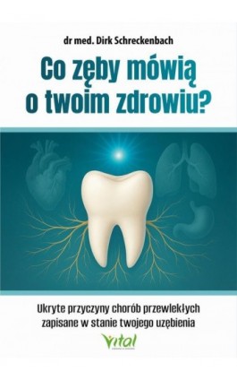 Co zęby mówią o twoim zdrowiu? - Dirk Schreckenbach - Ebook - 978-83-8429-075-0