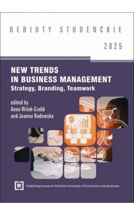 New Trends in Business Management 2025 Strategy, Branding, Teamwork [DEBIUTY STUDENCKIE] - Ebook - 9788368394443