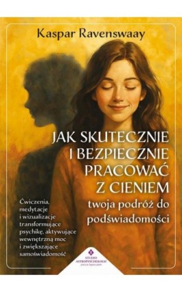 Jak skutecznie i bezpiecznie pracować z cieniem - Kaspar Ravenswaay - Ebook - 978-83-8446-006-1