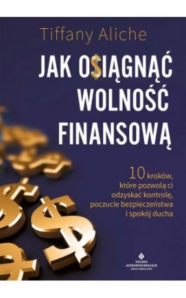 Jak osiągnąć wolność finansową - Tiffany Aliche - Ebook - 978-83-8301-986-4
