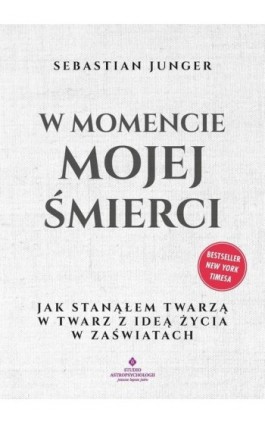 W momencie mojej śmierci - Sebastian Junger - Ebook - 978-83-8301-964-2