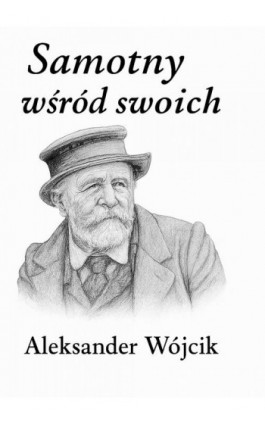 Samotny wśród swoich - Aleksander Wójcik - Ebook - 978-83-963381-6-7