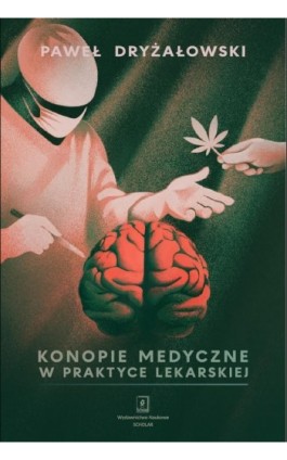 Konopie medyczne w praktyce lekarskiej - Paweł Dryżałowski - Ebook - 978-83-68091-84-7