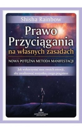 Prawo Przyciągania na własnych zasadach - Shisha Rainbow - Ebook - 978-83-8301-949-9