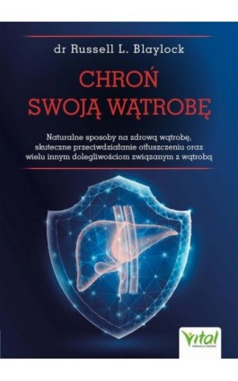 Chroń swoją wątrobę - Russell L. Blaylock - Ebook - 978-83-8429-000-2