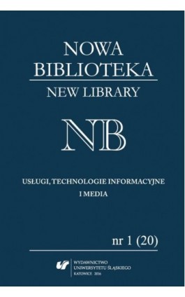 Nowa Biblioteka. New Library. Usługi, technologie informacyjne i media 2016, nr 1 (20): Międzynarodowe aspekty bibliotekarstwa - Ebook