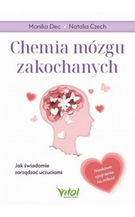 Chemia mózgu zakochanych - Monika Dec - Ebook - 978-83-8272-988-7