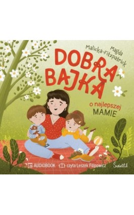 Dobra bajka o najlepszej mamie - Magda Malicka-Fitzpatrick - Audiobook - 978-83-8417-751-8