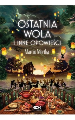 Ostatnia wola i inne opowieści - Marcin Mortka - Ebook - 978-83-8406-524-2