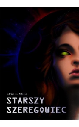 Starszy szeregowiec - Adrian K. Antosik - Ebook - 978-83-7859-590-8