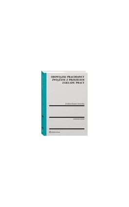 Obowiązki pracodawcy związane z przejściem zakładu pracy - Ewelina Kumor-Jezierska - Ebook - 978-83-8223-681-1