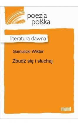 Zbudź się i słuchaj - Wiktor Gomulicki - Ebook - 978-83-270-2783-2