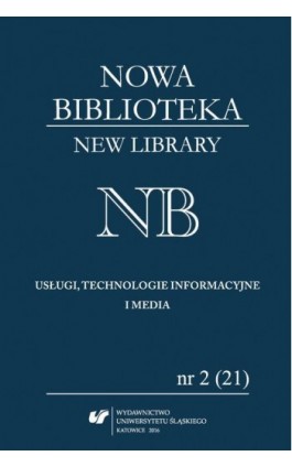 „Nowa Biblioteka. New Library. Usługi, technologie informacyjne i media” 2016, nr 2 (21): Współczesne biblioteki na świecie - Ebook