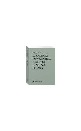 Powszechna historia państwa i prawa - Michał Sczaniecki - Ebook - 978-83-8286-580-6