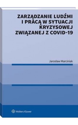 Zarządzanie ludźmi i pracą w sytuacji kryzysowej związanej z COVID-19 - Jarosław Marciniak - Ebook - 978-83-8187-920-0