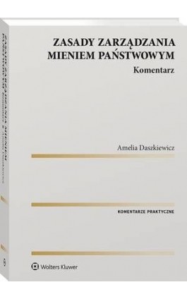 Zasady zarządzania mieniem państwowym. Komentarz - Amelia Daszkiewicz - Ebook - 978-83-8187-891-3