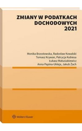 Zmiany w podatkach dochodowych 2021 - Tomasz Krywan - Ebook - 978-83-8246-200-5