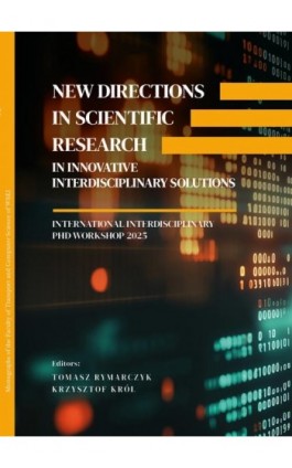 New directions in scientific research in innovative interdisciplinary solutions International Interdisciplinary PhD Workshop 202 - Ebook - 978-83-67550-42-0