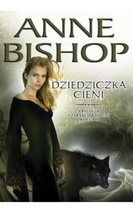 Dziedziczka Cieni. Trylogia Czarnych Kamieni tom 2 - Anne Bishop - Ebook - 978-83-62577-48-4