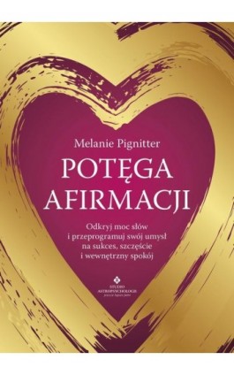 Potęga afirmacji - Melanie Pignitter - Ebook - 978-83-8301-914-7