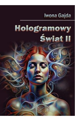 Hologramowy Świat II - Iwona Gajda - Ebook - 978-83-977350-7-1