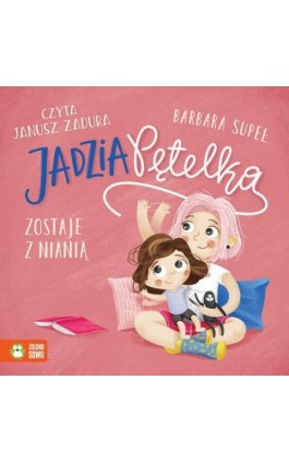 Jadzia Pętelka zostaje z nianią - Barbara Supeł - Audiobook - 978-83-8388-729-6