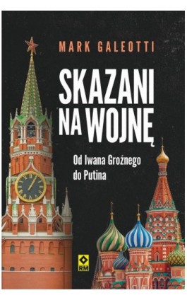 Skazani na wojnę. Od Iwana Groźnego do Putina - Mark Galeotti - Ebook - 978-83-7147-227-5