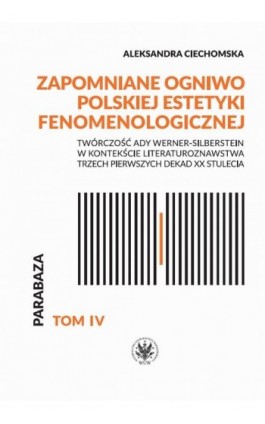 Zapomniane ogniwo polskiej estetyki fenomenologicznej - Aleksandra Ciechomska - Ebook - 978-83-235-7021-9