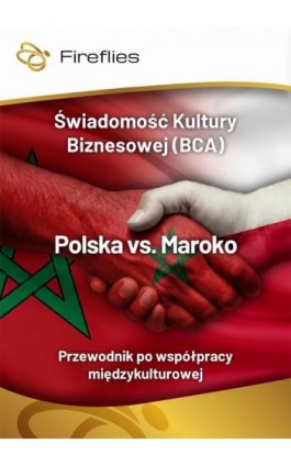 Świadomość Kultury Biznesowej (BCA) Polska vs. Maroko Przewodnik po współpracy międzykulturowej - Michał Nowakowski - Ebook - 978-83-980504-0-1
