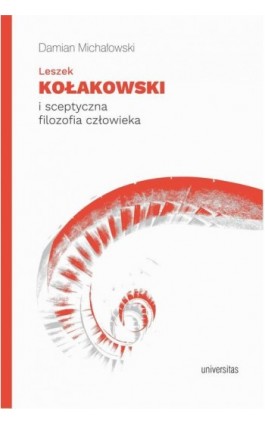 Leszek Kołakowski i sceptyczna filozofia człowieka - Damian Michałowski - Ebook - 978-83-242-6934-1