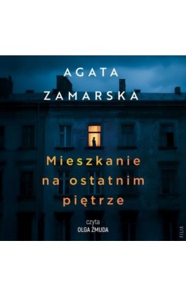 Mieszkanie na ostatnim piętrze - Agata Zamarska - Audiobook - 978-83-8402-504-8
