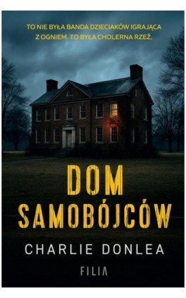 Dom samobójców - Charlie Donlea - Ebook - 978-83-8402-541-3
