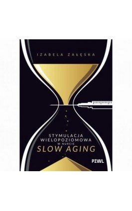 Stymulacja wielopoziomowa w nurcie slow aging - Izabela Załęska - Ebook - 978-83-01-24817-8