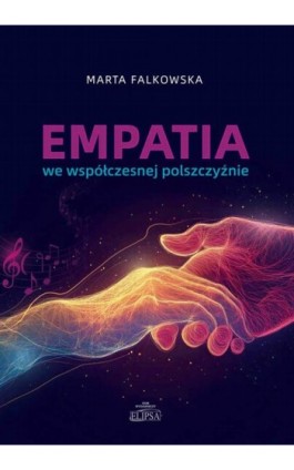 EMPATIA we współczesnej polszczyźnie - Marta Falkowska - Ebook - 978-83-8017-623-2